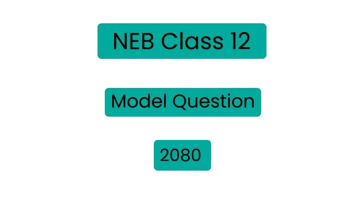 NEB Class 12 Model Question 2080.jpg