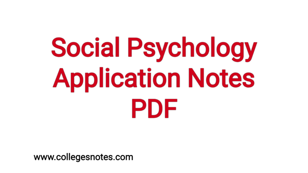 social psychology application notes pdf www.collegesnotes.com 1