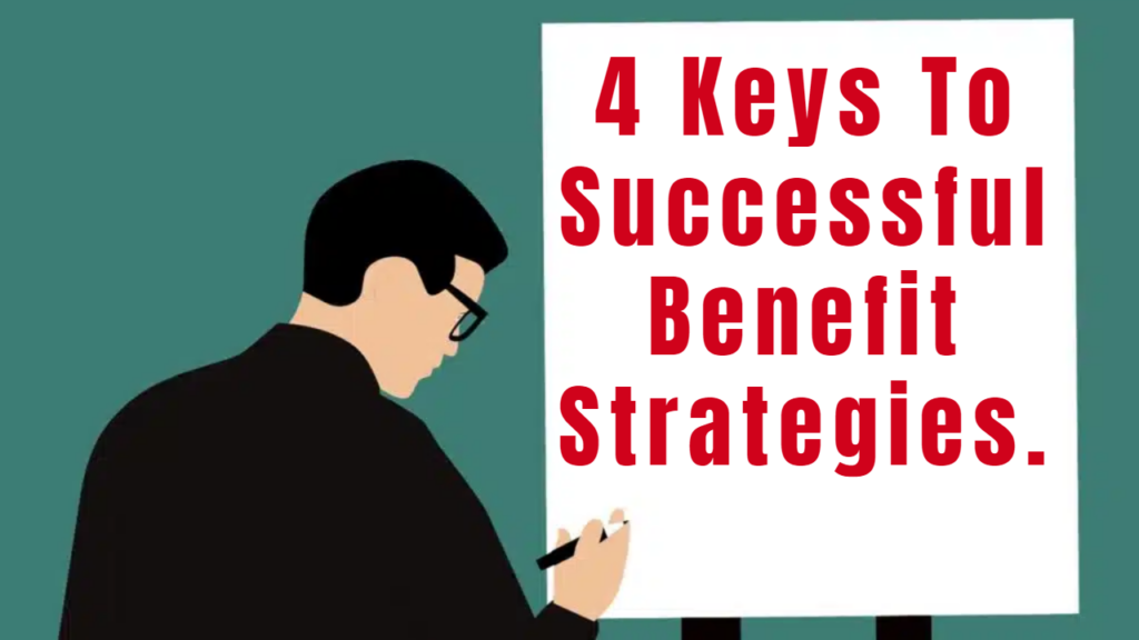 4 Keys To Successful Benefit Strategies