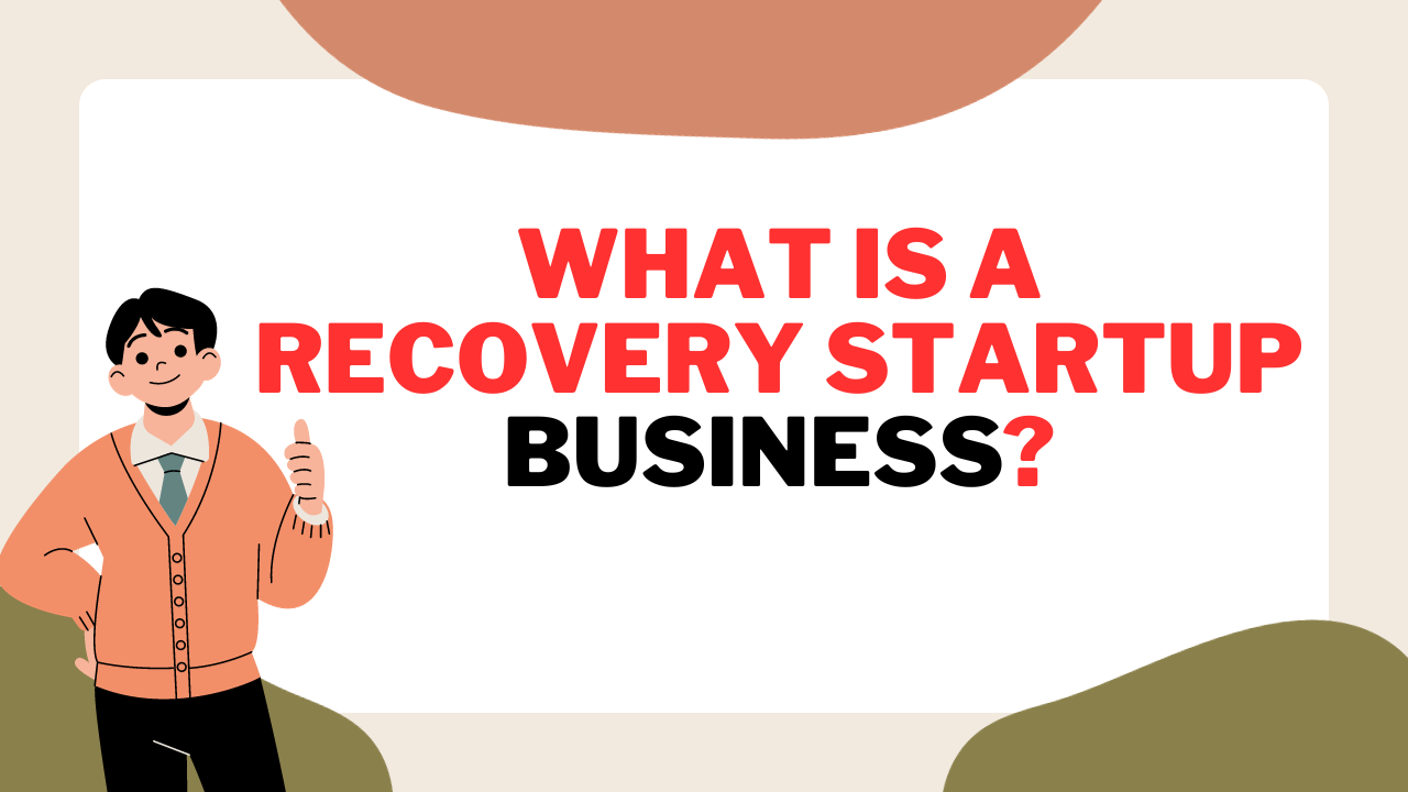 What is a Recovery Startup Business