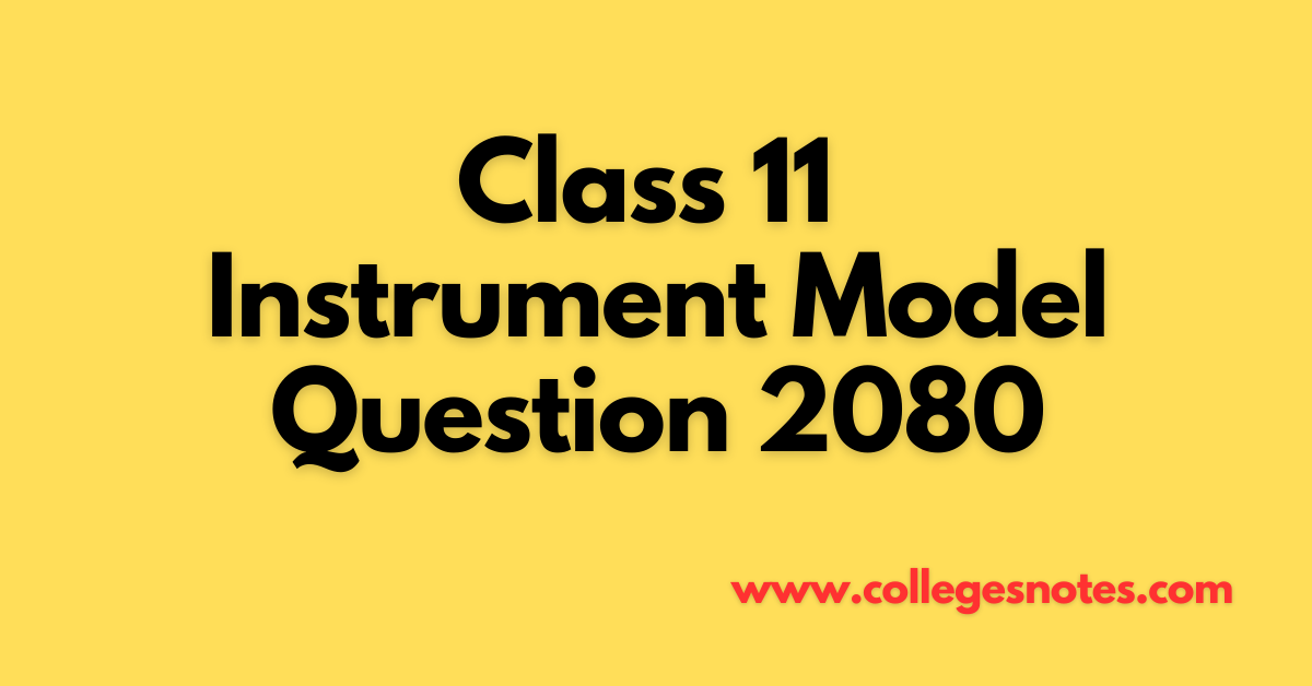 Class 11 Instrument Model Question 2080