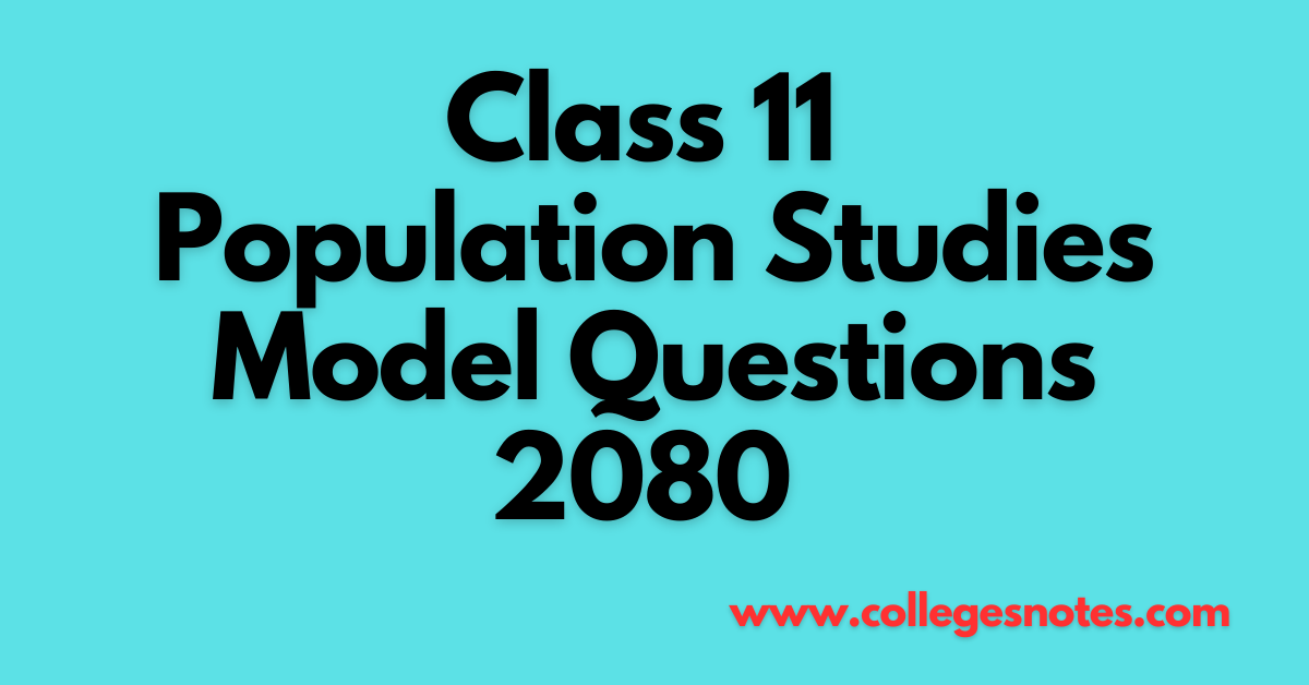 Class 11 Population Studies Model Questions 2080 (With Solution)