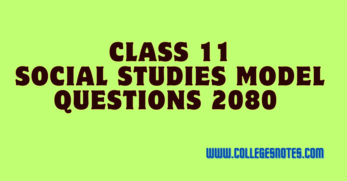 Class 11 Social Studies Model Questions 2080