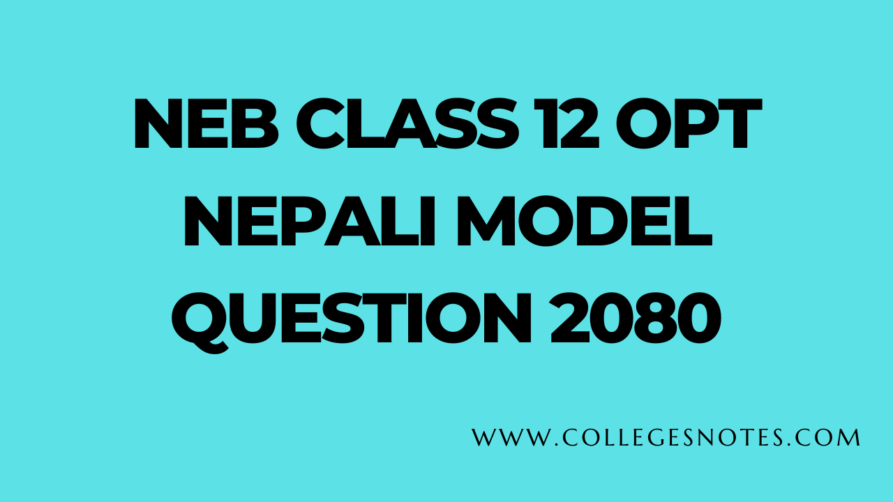 NEB Class 12 NEB Class 12 Opt Nepali Model Question 2080