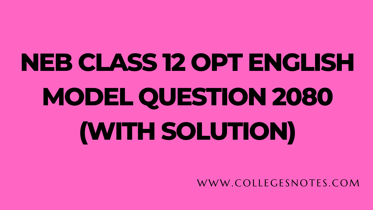 NEB Class 12 Opt English Model Question