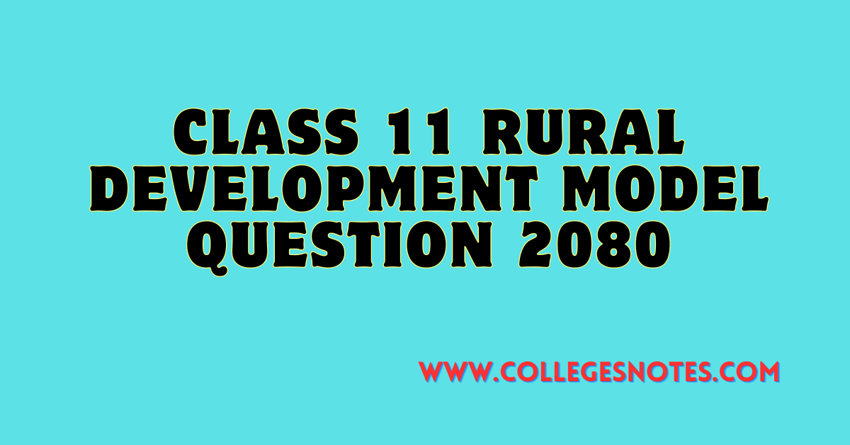 Class 11 Rural Development Model Question 2080 (With Solution)