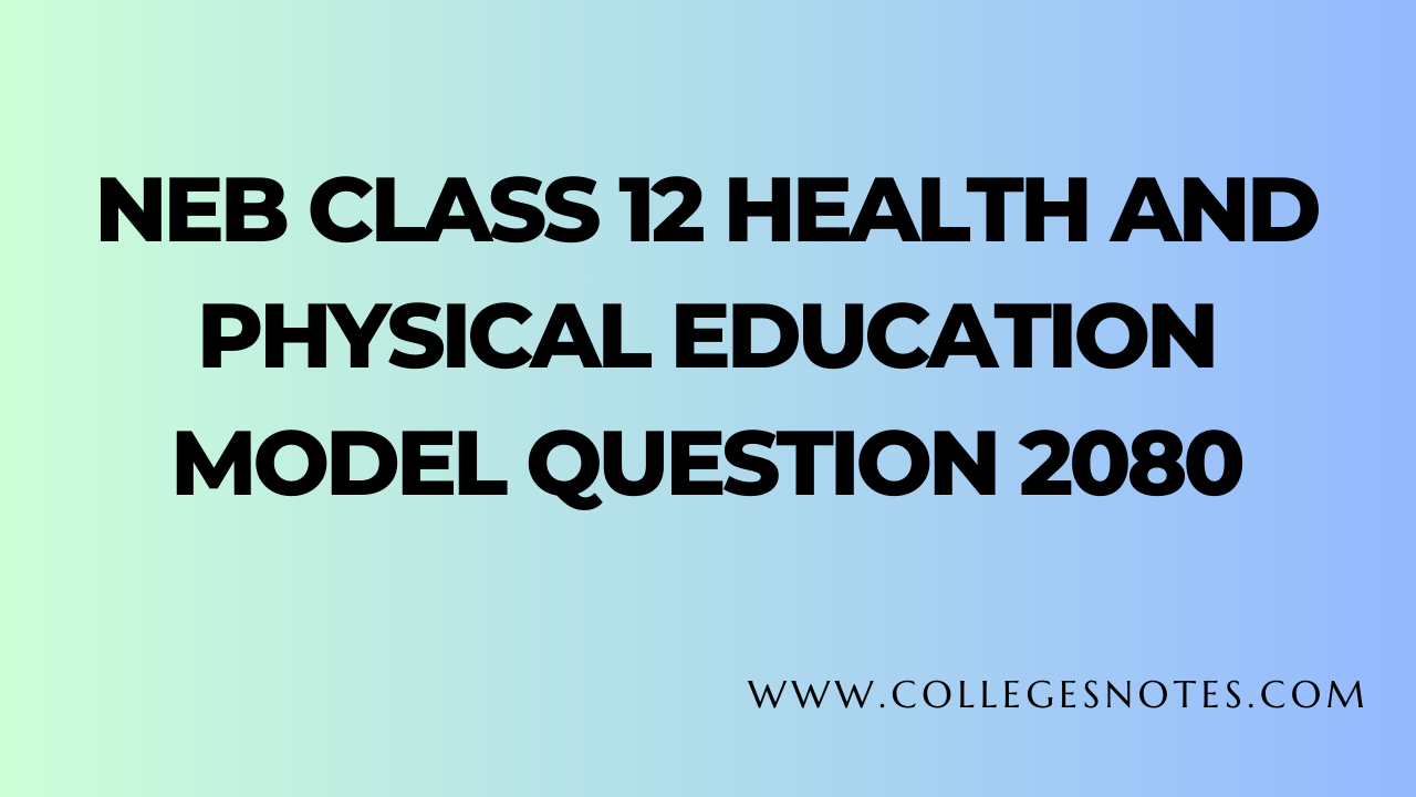 NEB Class 12 Health and Physical Education Model Question 2080