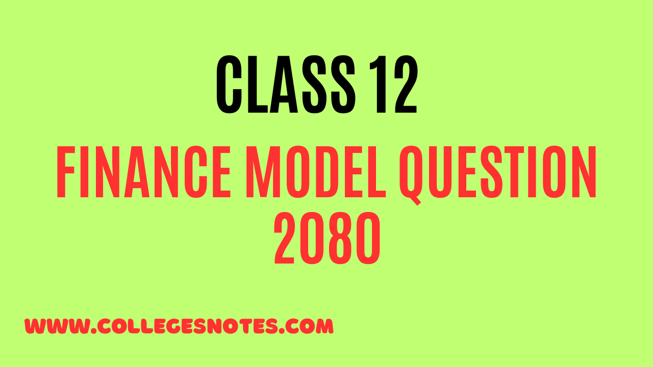 NEB Class 12 Finance Model Question