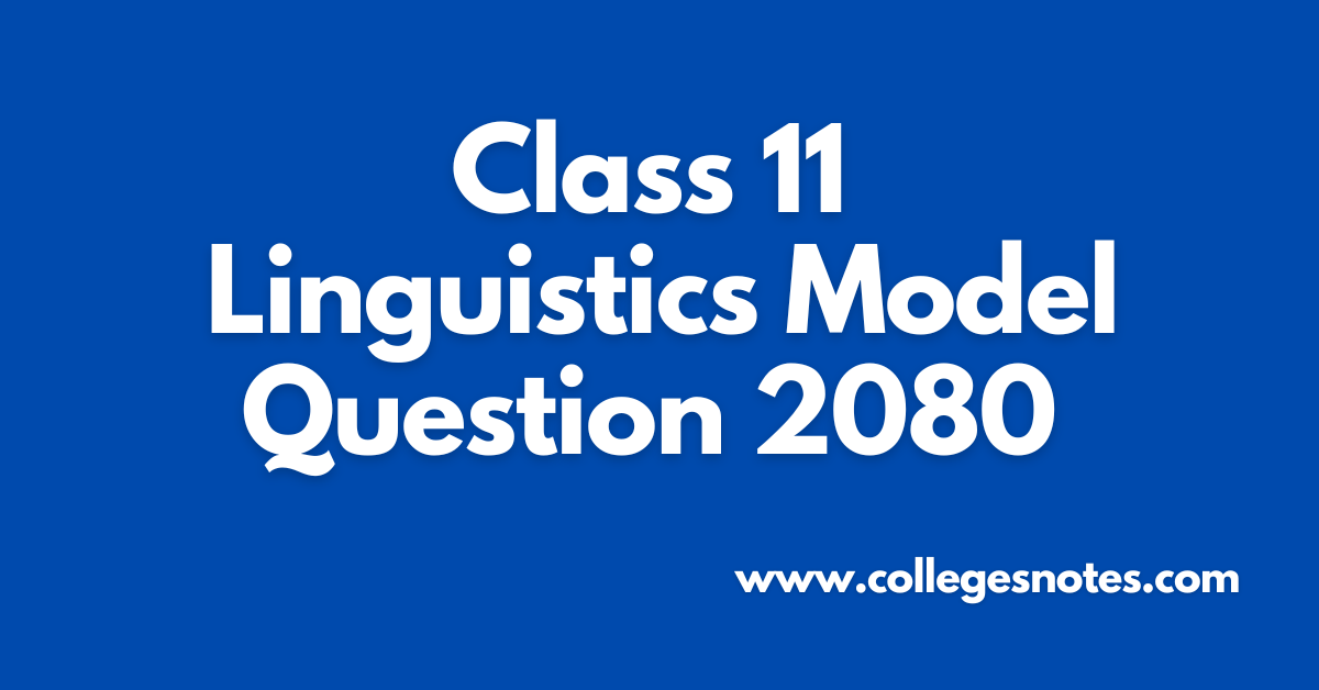 Class 11 Linguistics Model Question 2080