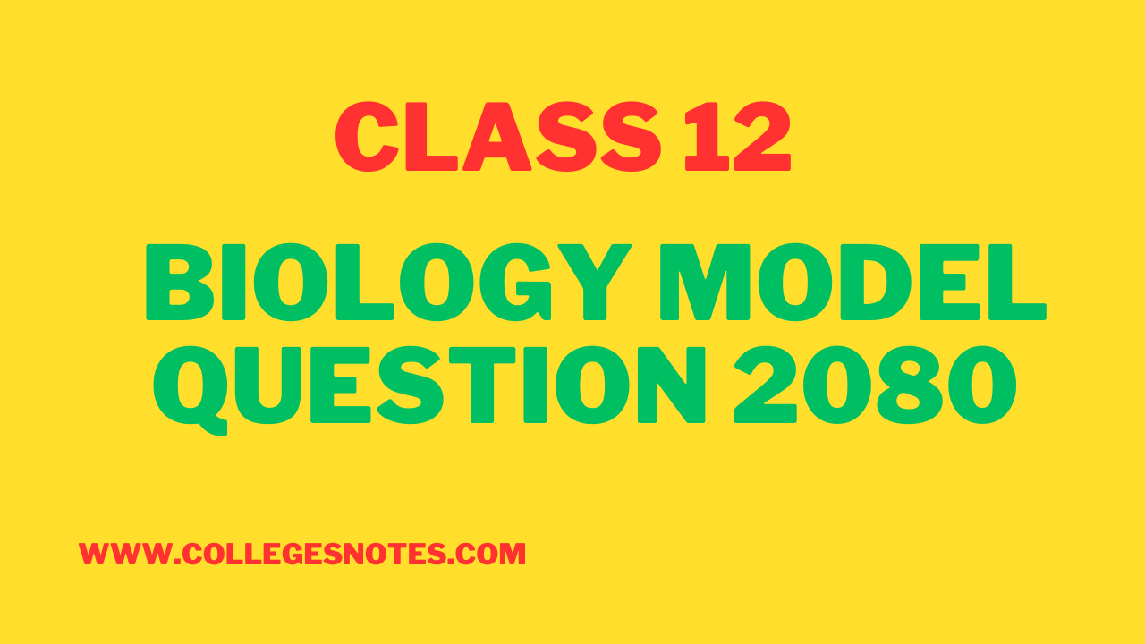 Class 12 Biology Model Question 2080