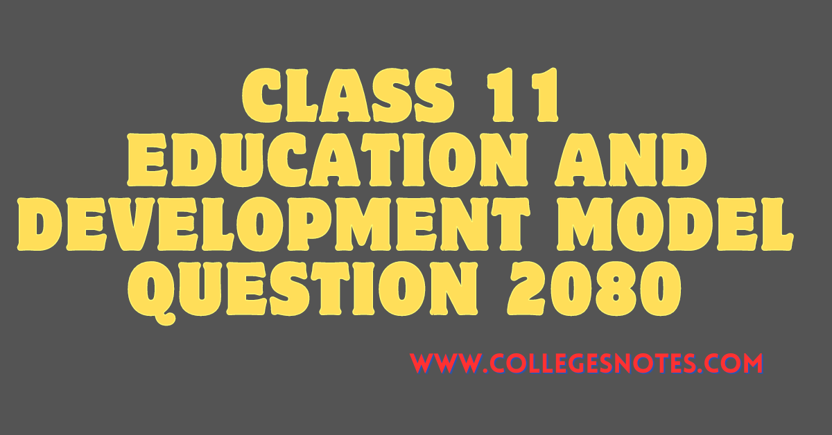 Class 11 Education and Development Model Question 2080