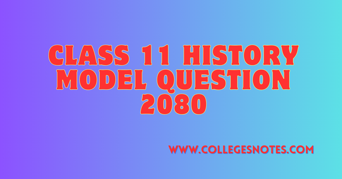 Class 11 History Model Question 2080