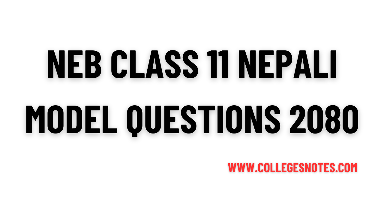 NEB Class 11 Nepali Model Questions 2080