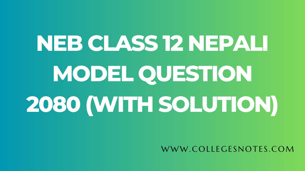 NEB Class 12 Nepali Model Question