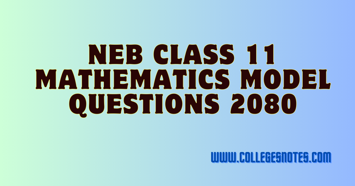 NEB Class 11 Mathematics Model Questions 2080