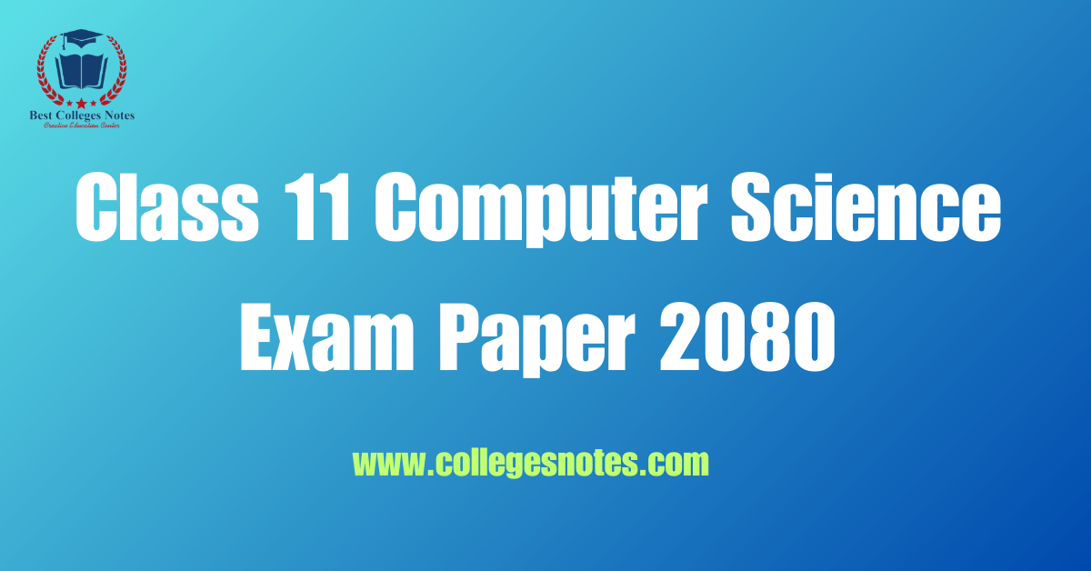 Class 11 Computer Science Exam Paper 2080