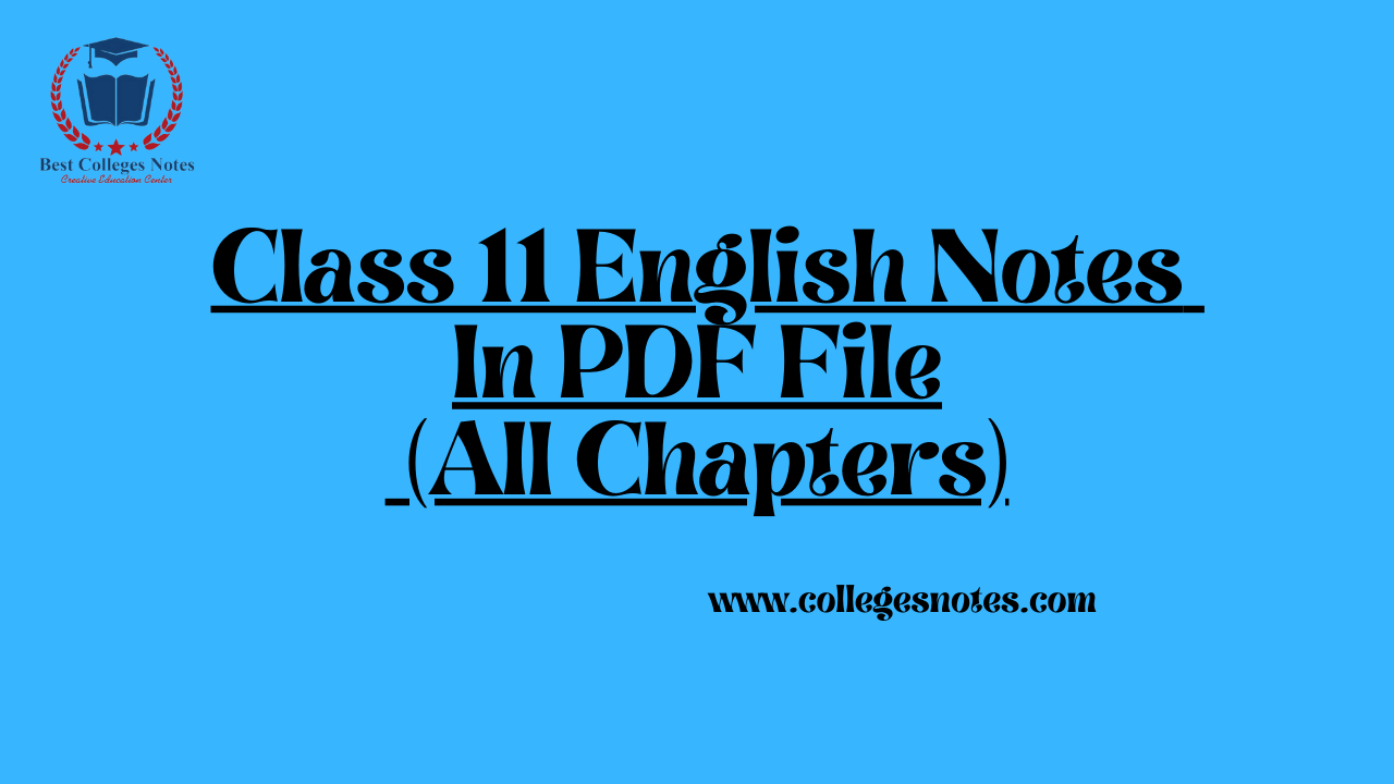 Class 11 English Notes In PDF File (All Chapters)